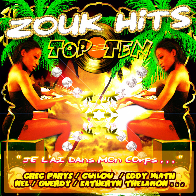 Zouk Hits Top Ten (JE L'AI DANS MON CORPS) cover art