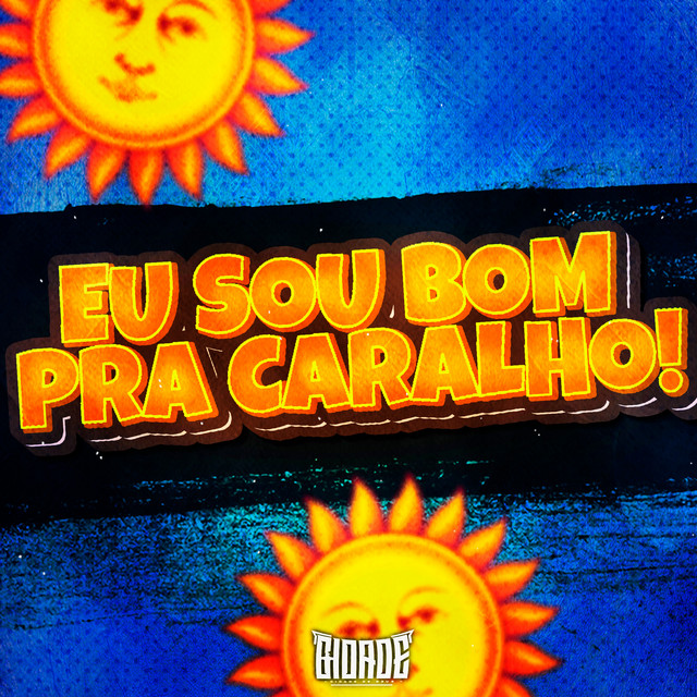 EU SOU BOM PRA CARALHO!