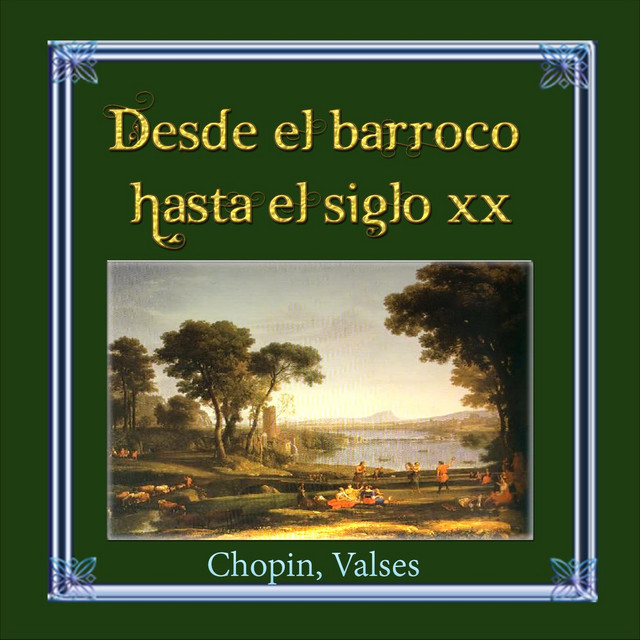 Desde el Barroco Hasta el Siglo XX: Chopin, Valses cover art