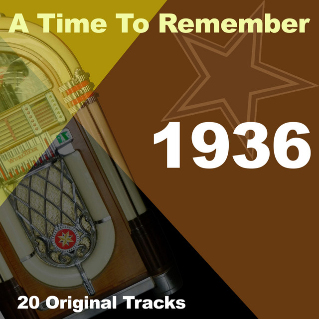 A Time To Remember 1936 - Compilation by Various Artists | Spotify