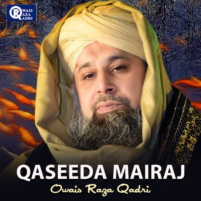 Qaseeda Mairaj - Album by Owais Raza Qadri | Spotify