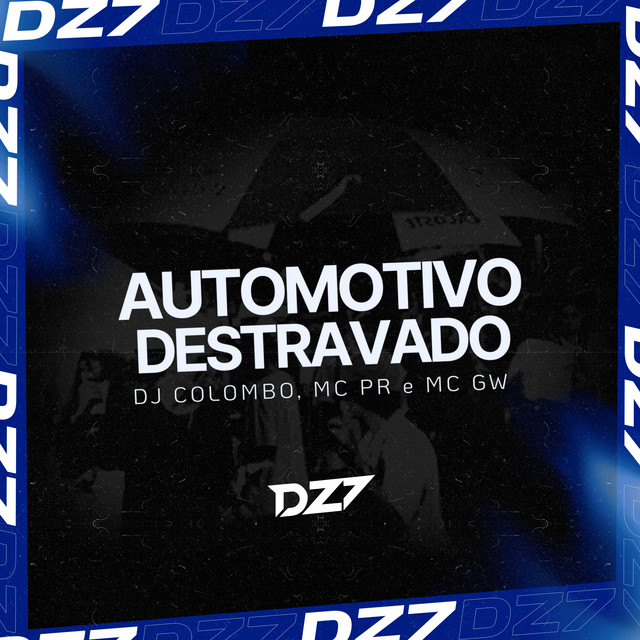 DJ Colombo, MC PR, Mc Gw – AUTOMOTIVO DESTRAVADO