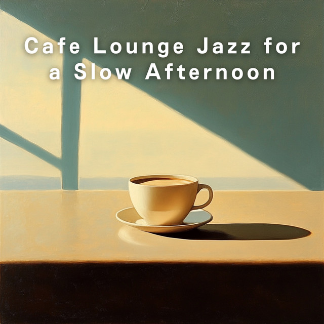 Cafe Lounge Jazz for a Slow Afternoon