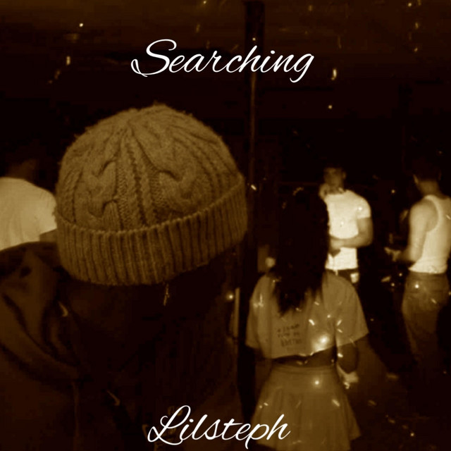 Searching - song and lyrics by Lilsteph | Spotify
