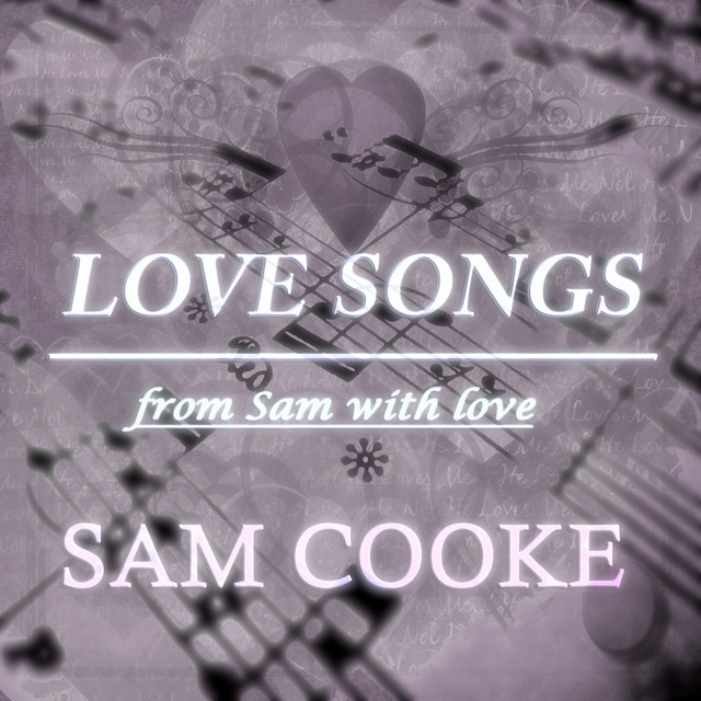 Love Songs (From Sam With Love) - Compilation by Sam Cooke | Spotify