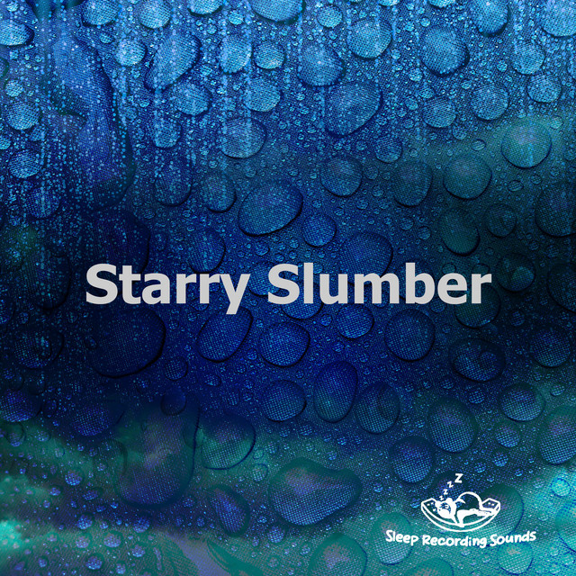Starry Slumber - Album by Sleep Recording Sounds | Spotify