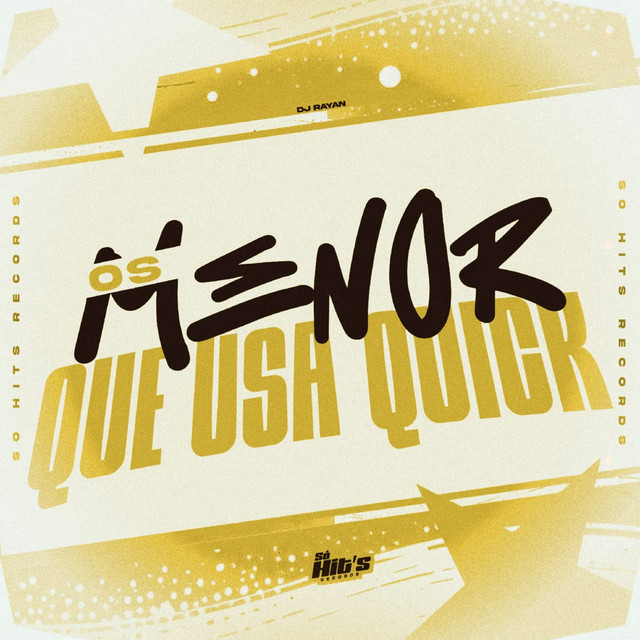 Os Menor Que usa Quick