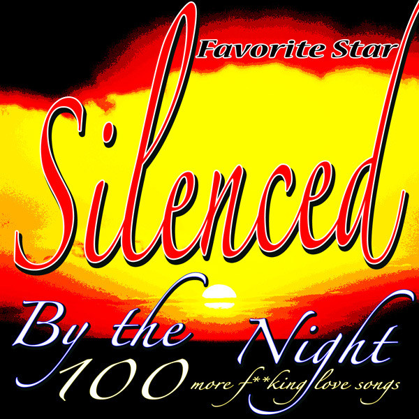 Silenced By the Night (100 More Fucking Love Songs) cover art