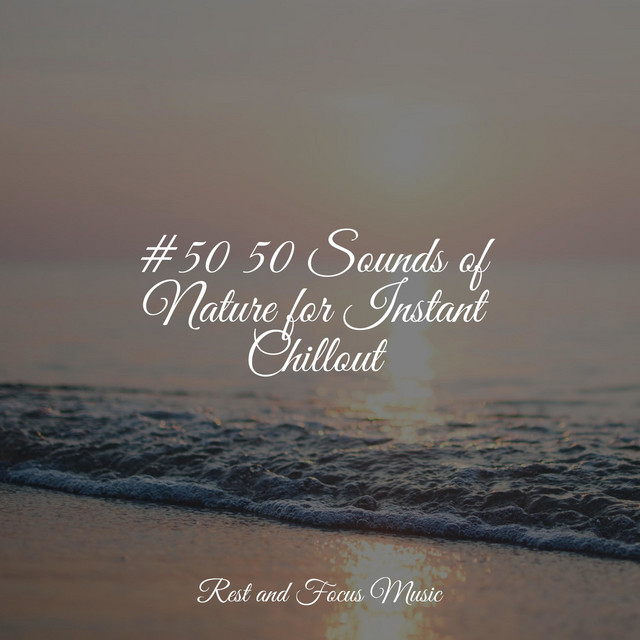 #50 50 Sounds of Nature for Instant Chillout - Album by Sleep ...