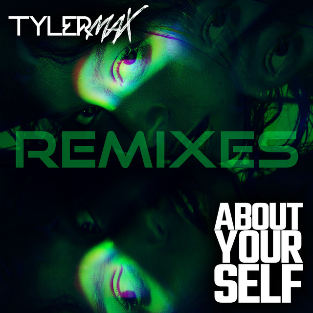 About Yourself (The Remixes) - Single by Tyler Max | Spotify