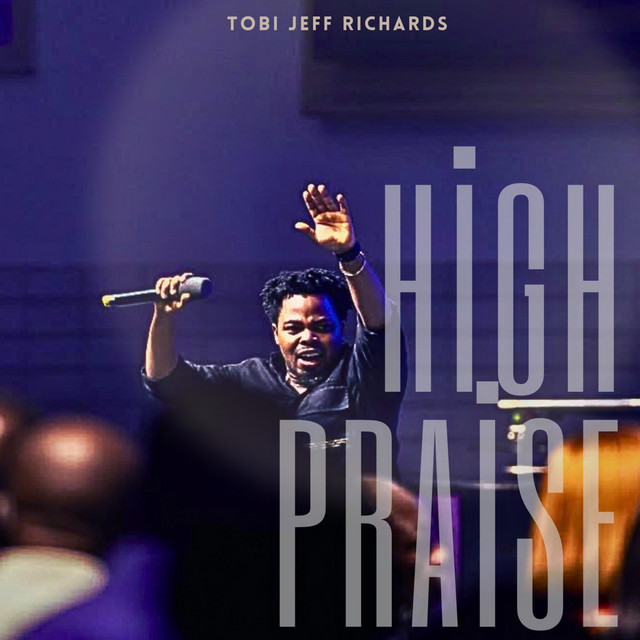 Tobi Jeff Richards – High Praise