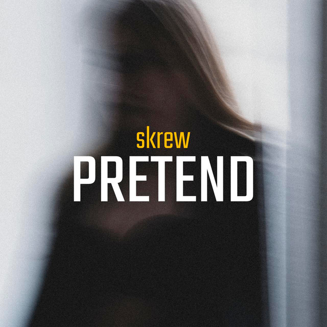 SKREW – Pretend