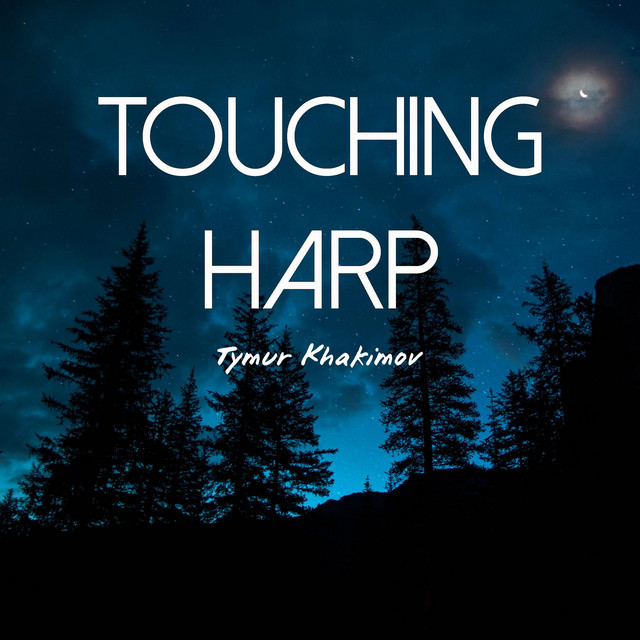 Обкладинка: Touching Solo Harp — Tymur Khakimov