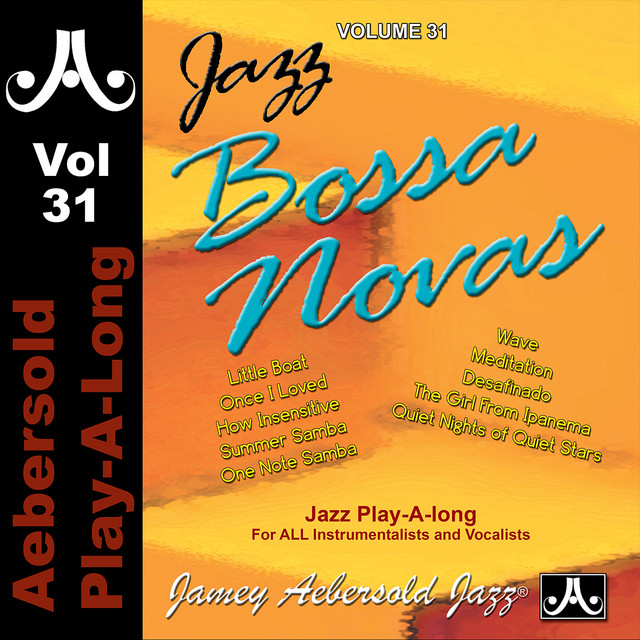 Jazz Bossa Novas - Volume 31 - Album by Jamey Aebersold Play-A