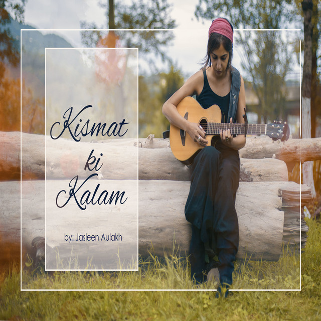Kismat Ki Qalam - Single - Single by Jasleen Aulakh | Spotify