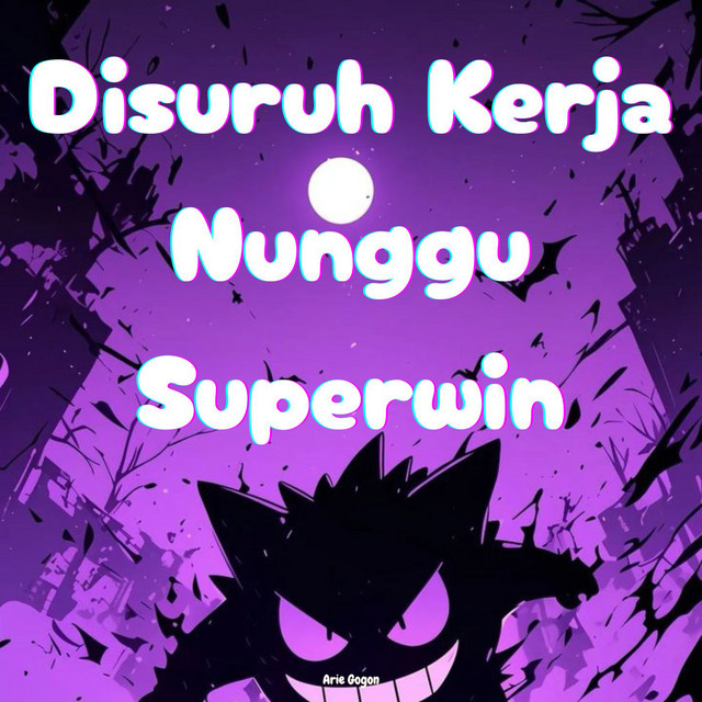 Disuruh Kerja Nunggu Superwin album image