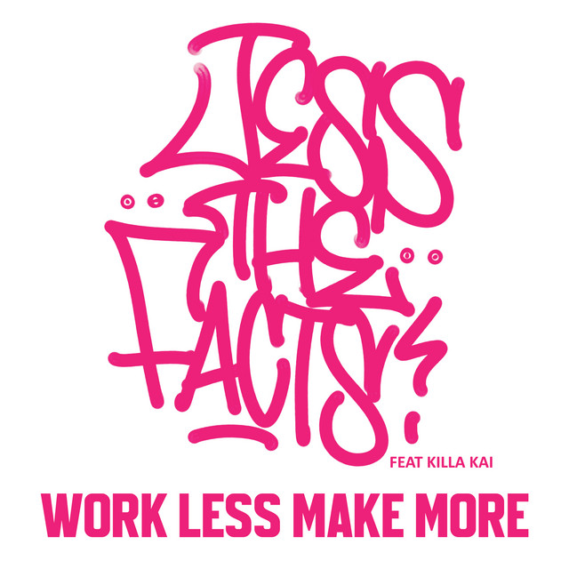 WORK LESS MAKE MORE