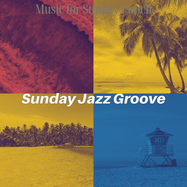 Music for Sunday Lunch - Album by Sunday Jazz Groove | Spotify