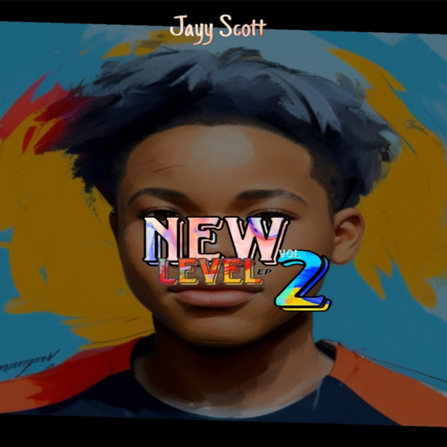 NEW LEVEL 2 - EP by Jayy Scott | Spotify