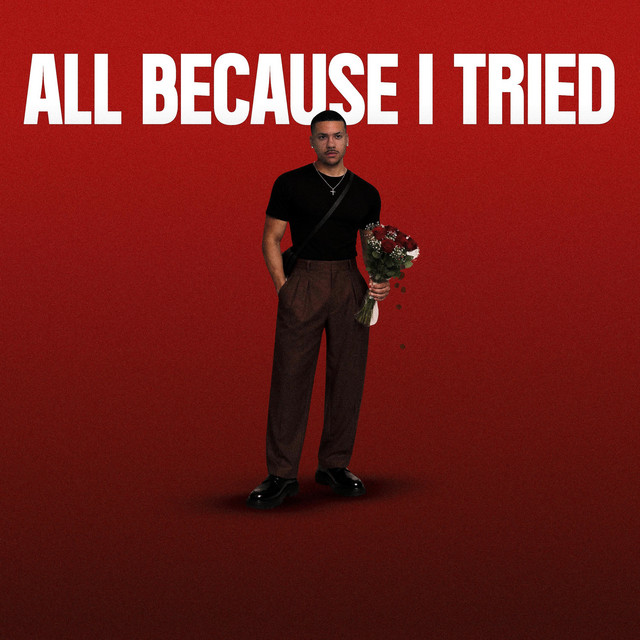 ALL BECAUSE I TRIED
