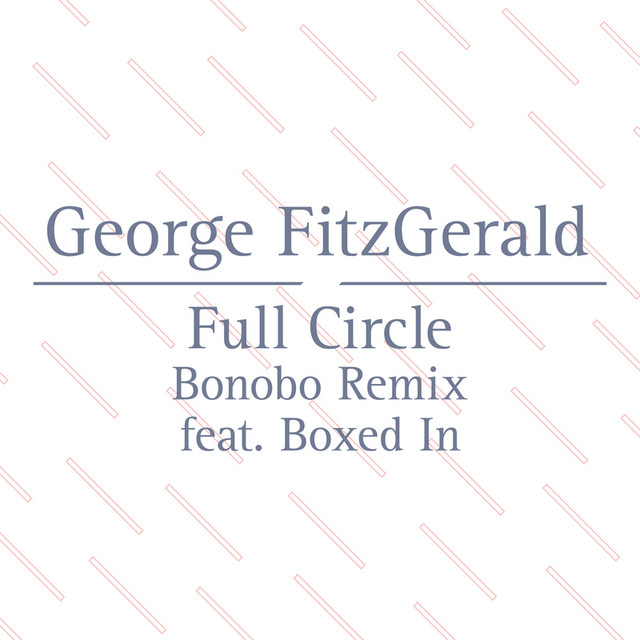 Full Circle - Bonobo Remix