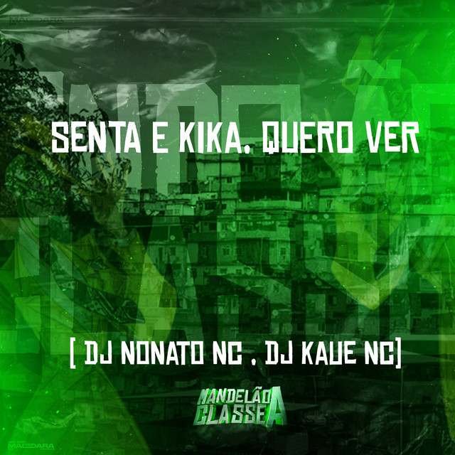 Senta e Kika, Quero Ver