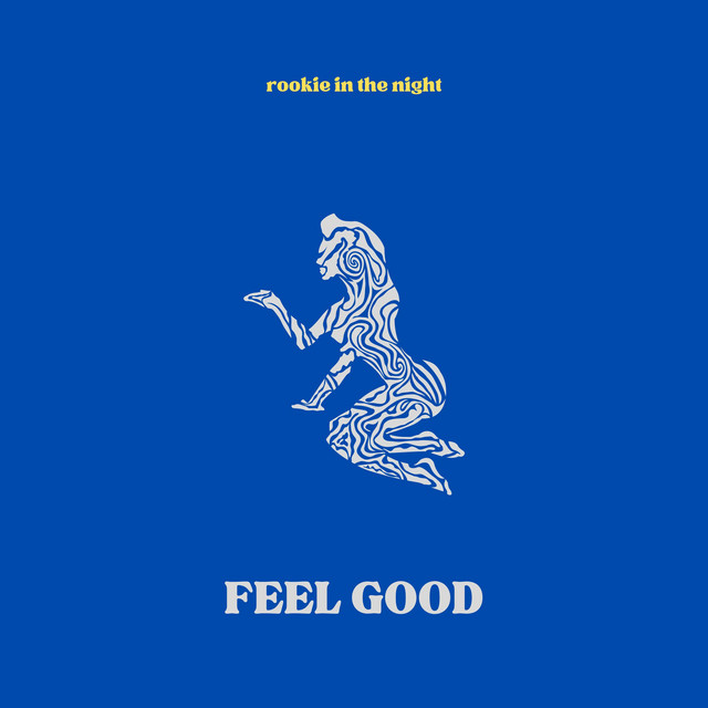 Feel Good - Single by rookie in the night | Spotify