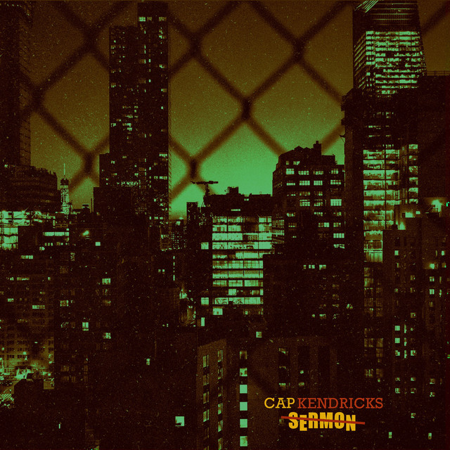 Sermon - Cap Kendricks
