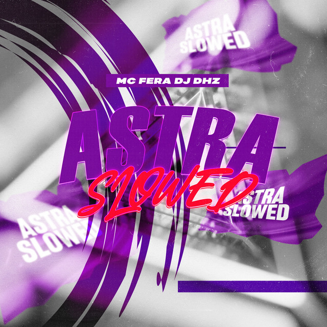 ASTRA - SLOWED