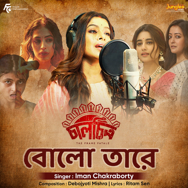 Bolo Tare (From "Chaalchitro-The Frame Fatale")