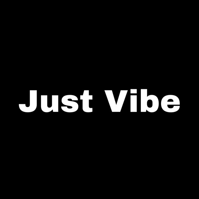 Just Vibe