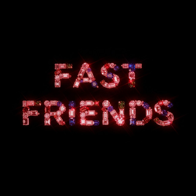 Fast Friends