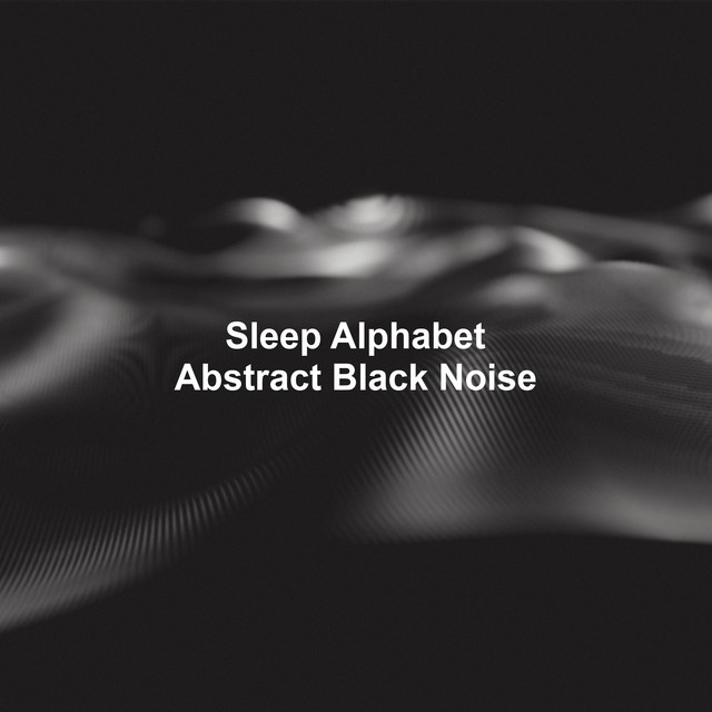 Abstract Black Noise by Sleep Alphabet