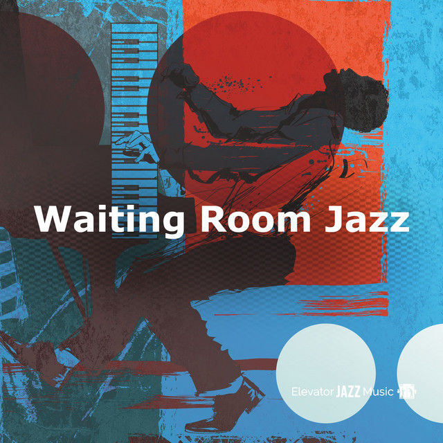 Waiting Room Jazz - Album by Elevator Jazz Music | Spotify