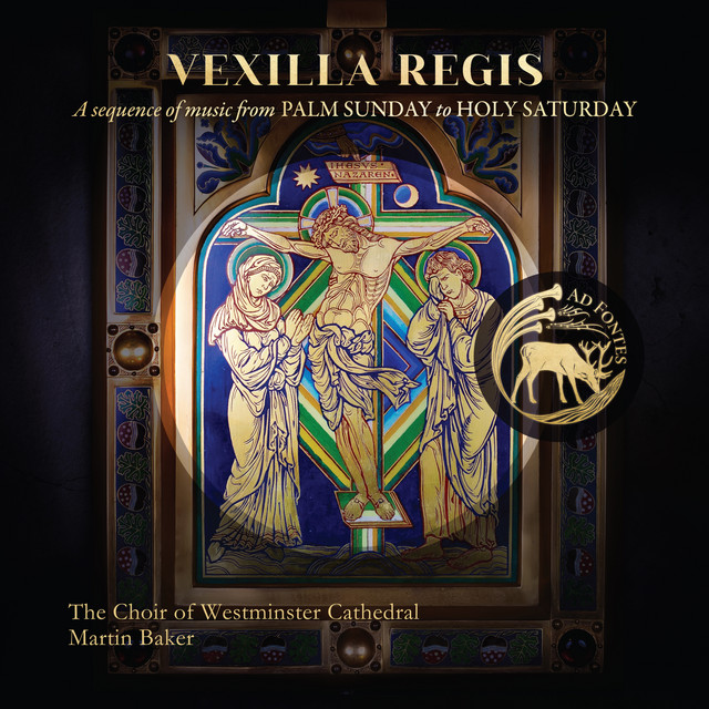 Vexilla regis: A sequence of music from Palm Sunday to Holy Saturday