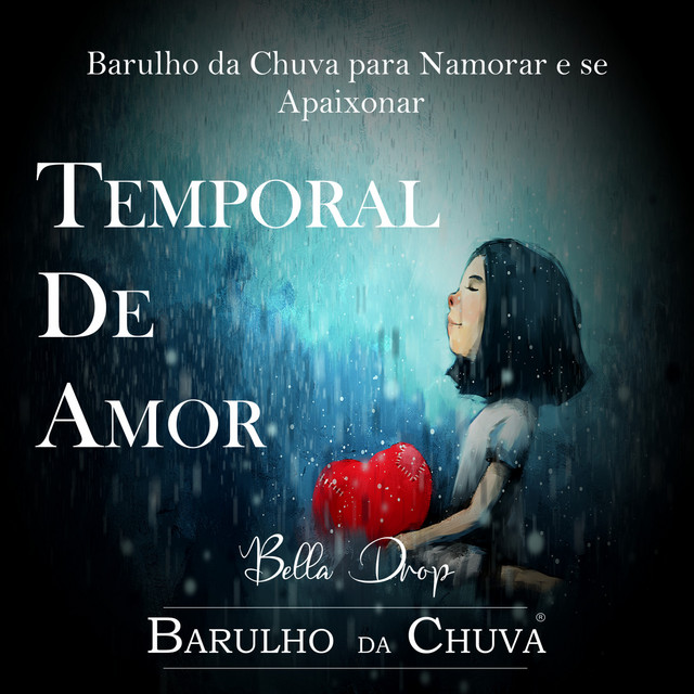 Temporal De Amor - Barulho Da Chuva Para Namorar e Se Apaixonar cover art