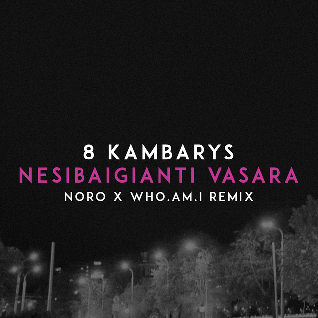 Nesibaigianti Vasara - Noro x who.am.i Remix