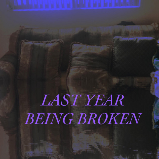LAST YEAR BEING BROKEN cover art