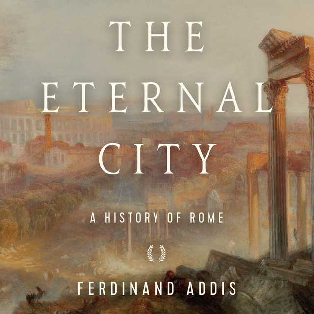 Chapter 18 The Eternal City A History of Rome song and lyrics by Ferdinand Addis, Pete