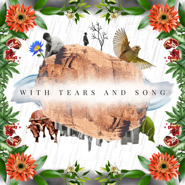 With Tears and Song