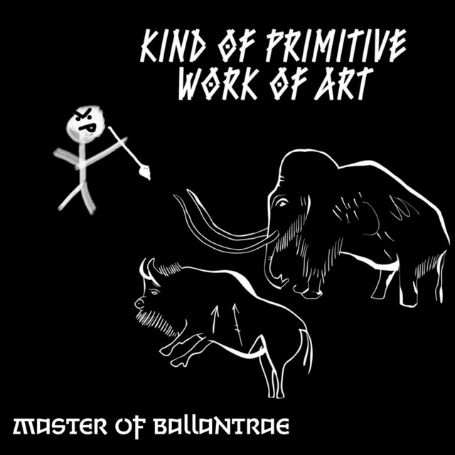 Обкладинка Master of Ballantrae — Kind of Primitive Work of Art