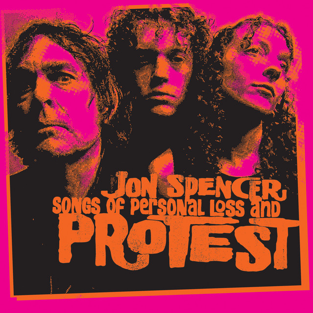Songs of Personal Loss and Protest by Jon Spencer