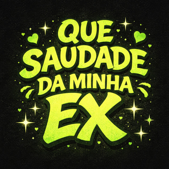 Que Saudade da Minha Ex