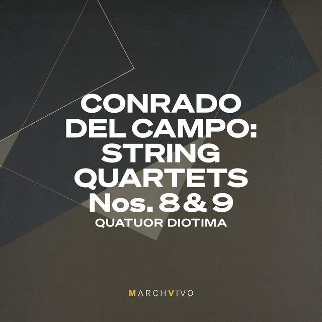 Conrado del Campo: String Quartets Nos. 8 & 9 (Live at the Fundación Juan March)