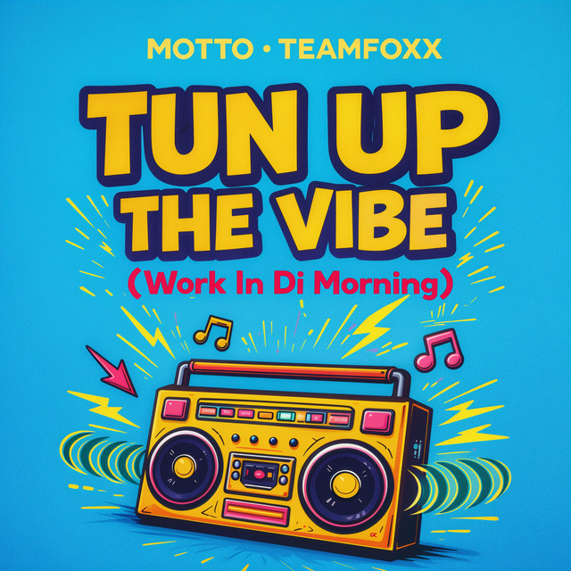 Tun up the Vibe (Work in the Morning)
