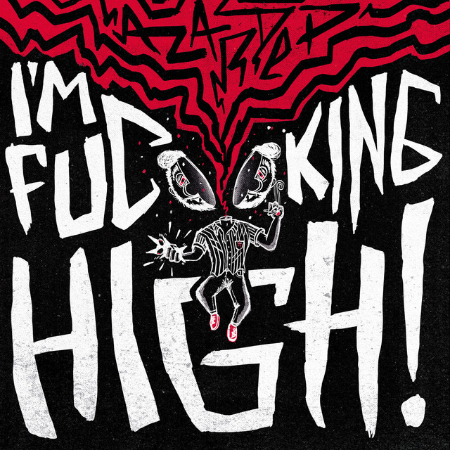 I´M Fucking High!