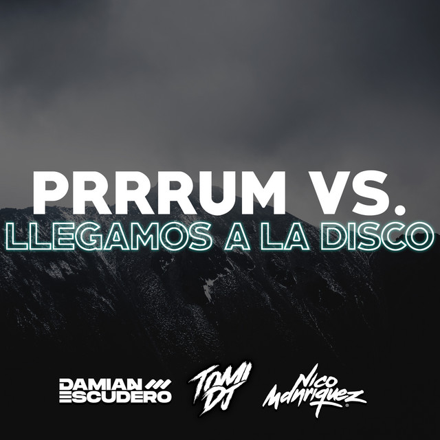 Prrrum Vs. Llegamos A La Disco - Remix