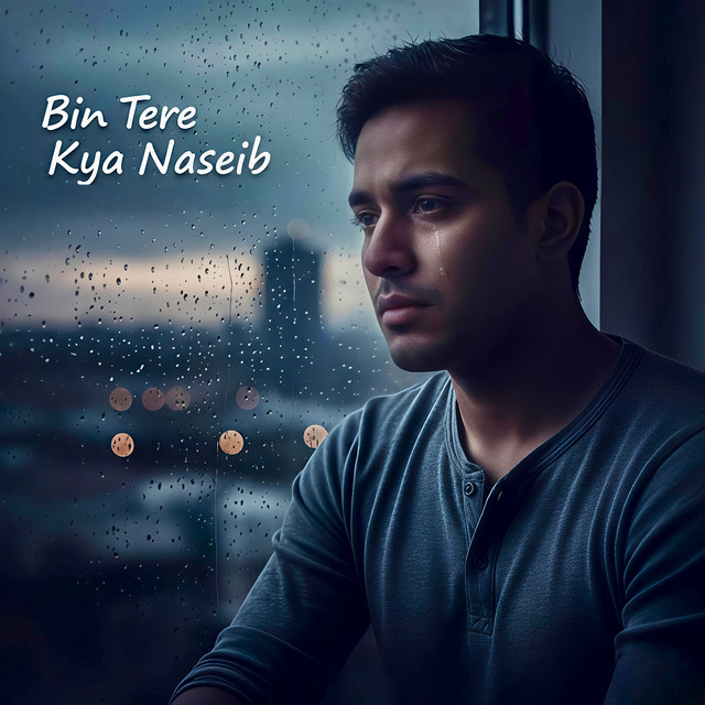 Bin Tere Kya Naseib