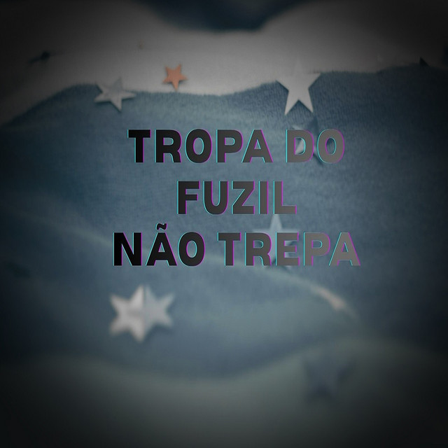 TROPA DO FUZIL NÃO TREPA