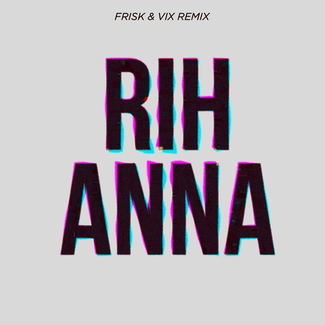 Rihanna - Frisk & Vix Remix